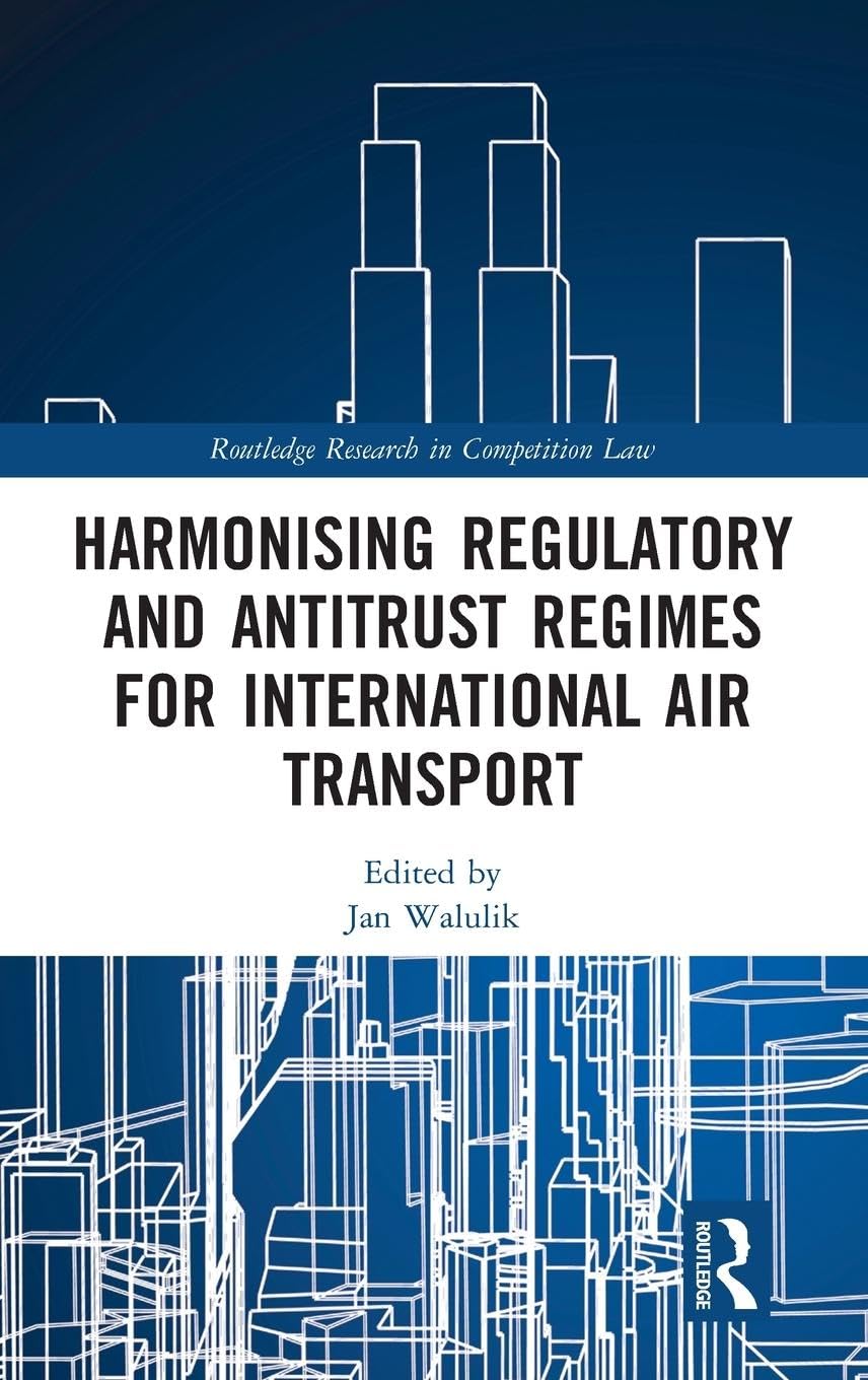 Harmonising Regulatory and Antitrust Regimes for International Air Transport Law