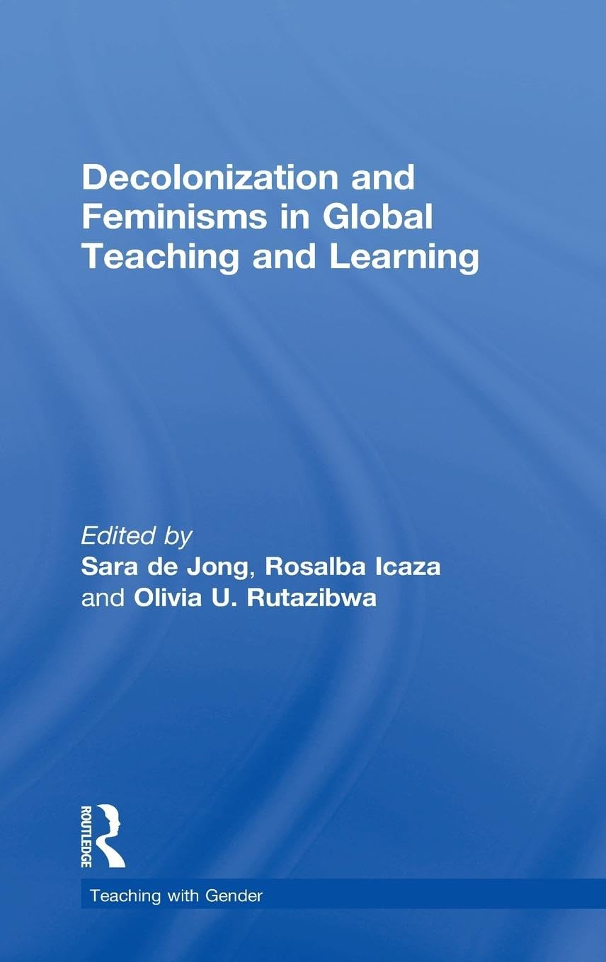 Product Image: Decolonization and Feminisms in Global Teaching and Learning