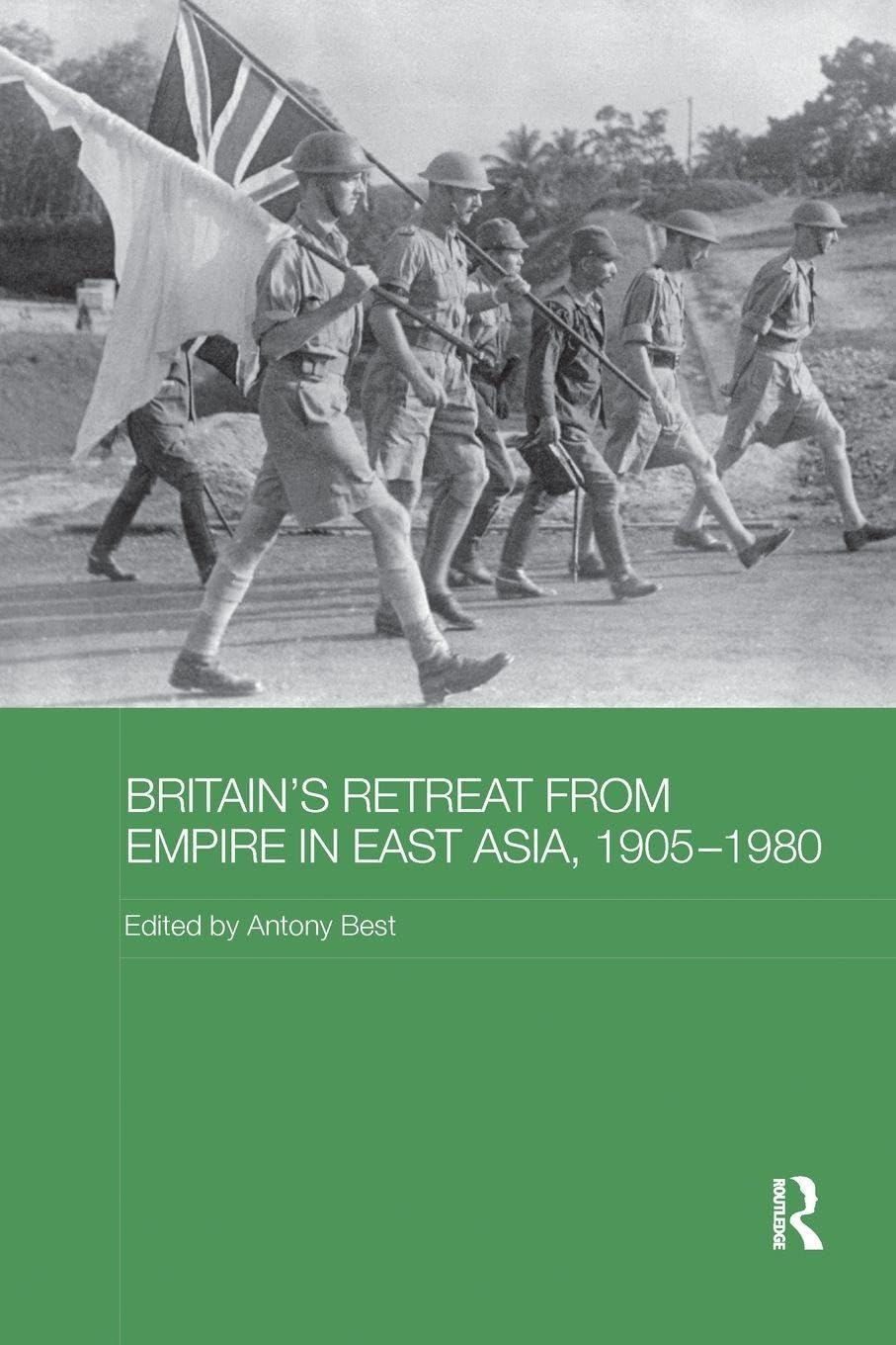 Britain's Retreat from Empire in East Asia, 1905-1980 Books
