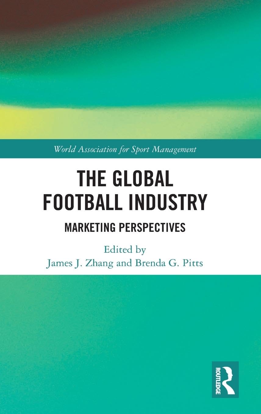 The Global Football Industry Business, Finance & Career