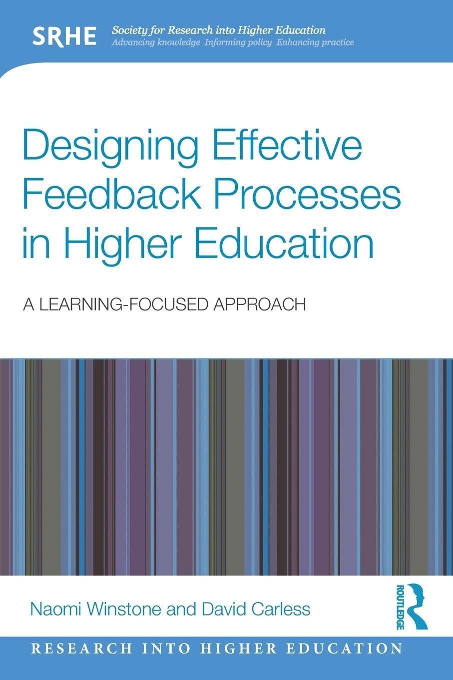 Designing Effective Feedback Processes in Higher Education: A Learning-Focused Approach (Society for Research into Higher Education) Study Guides