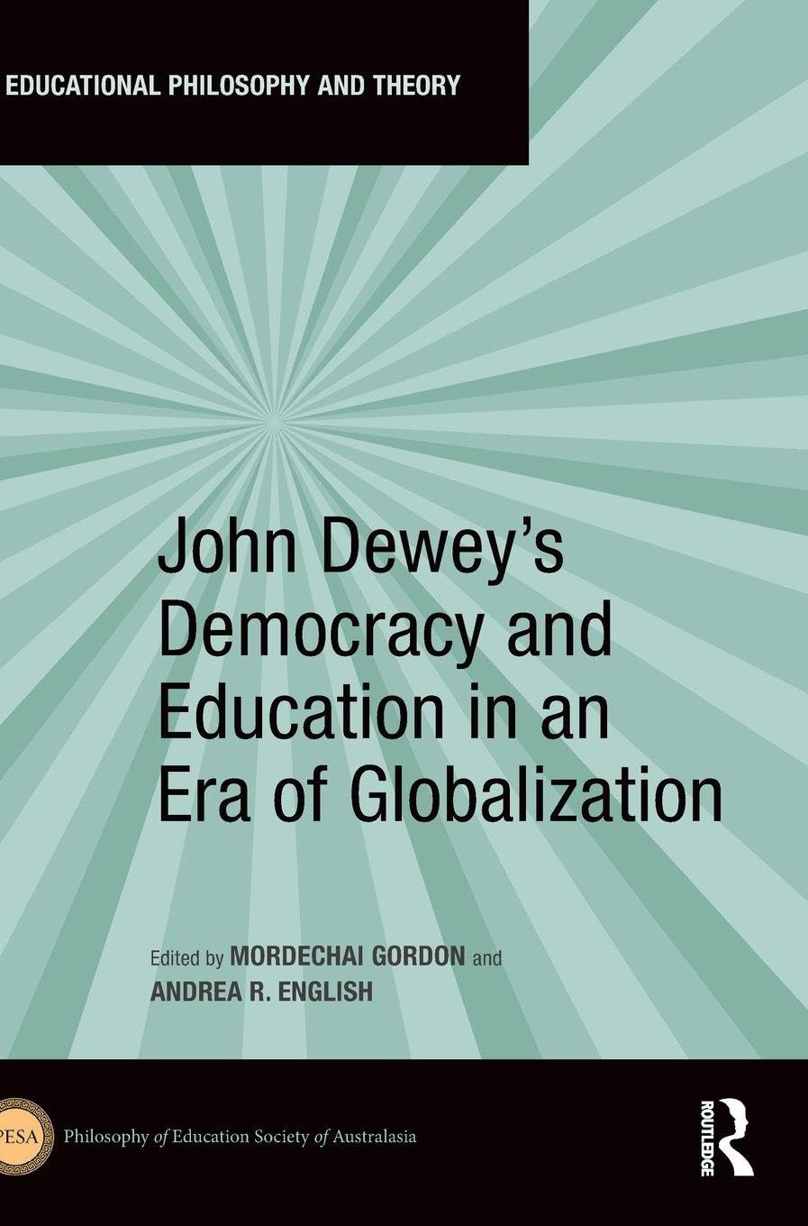John Dewey's Democracy and Education in an Era of Globalization Education & Training