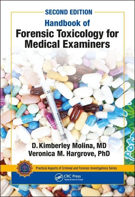 Handbook of Forensic Toxicology for Medical Examiners (Practical Aspects of Criminal and Forensic Investigations) Medicine