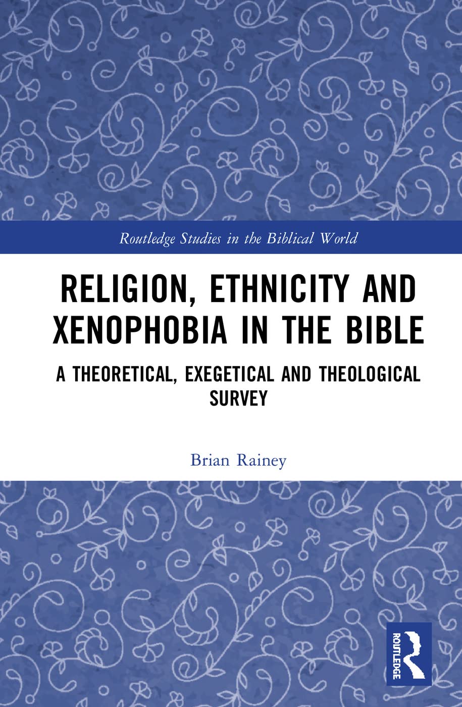Religion, Ethnicity and Xenophobia in the Bible Religion & Esotericism