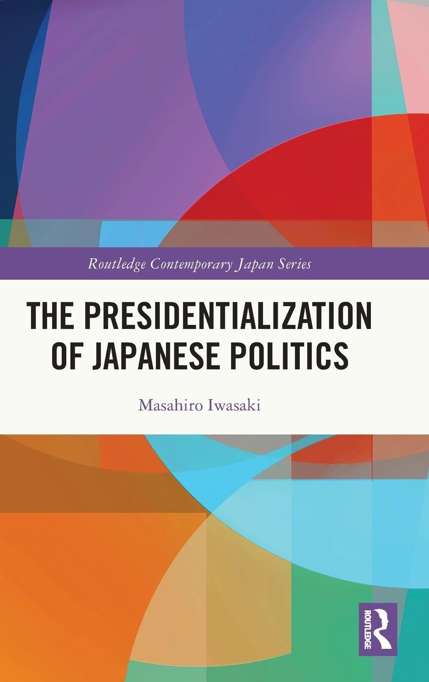 The Presidentialization of Japanese Politics Books