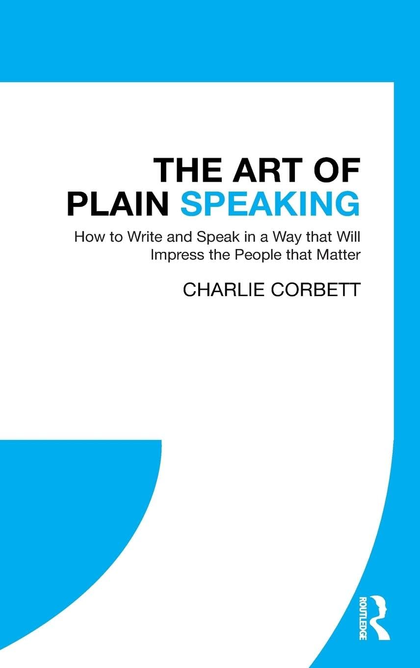 The Art of Plain Speaking Business, Finance & Career
