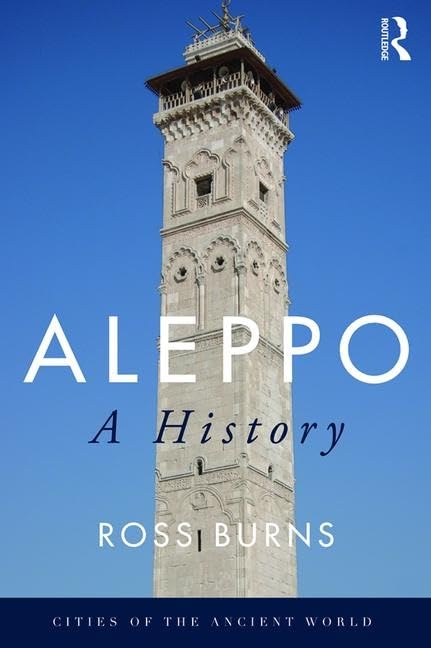 Aleppo: A History (Cities of the Ancient World) Social Sciences