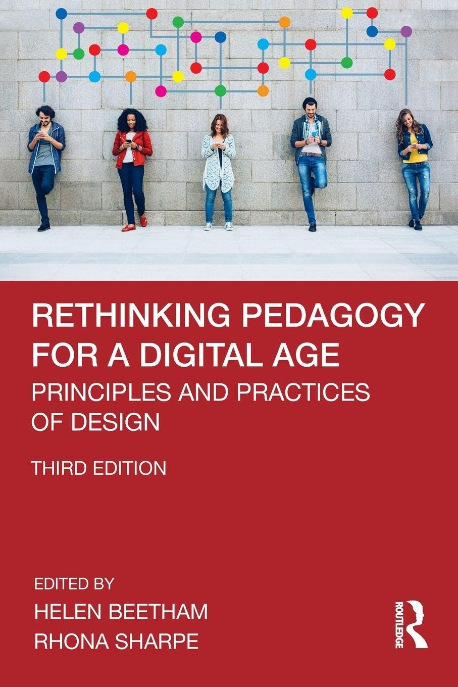 Rethinking Pedagogy for a Digital Age: Principles and Practices of Design Education & Training