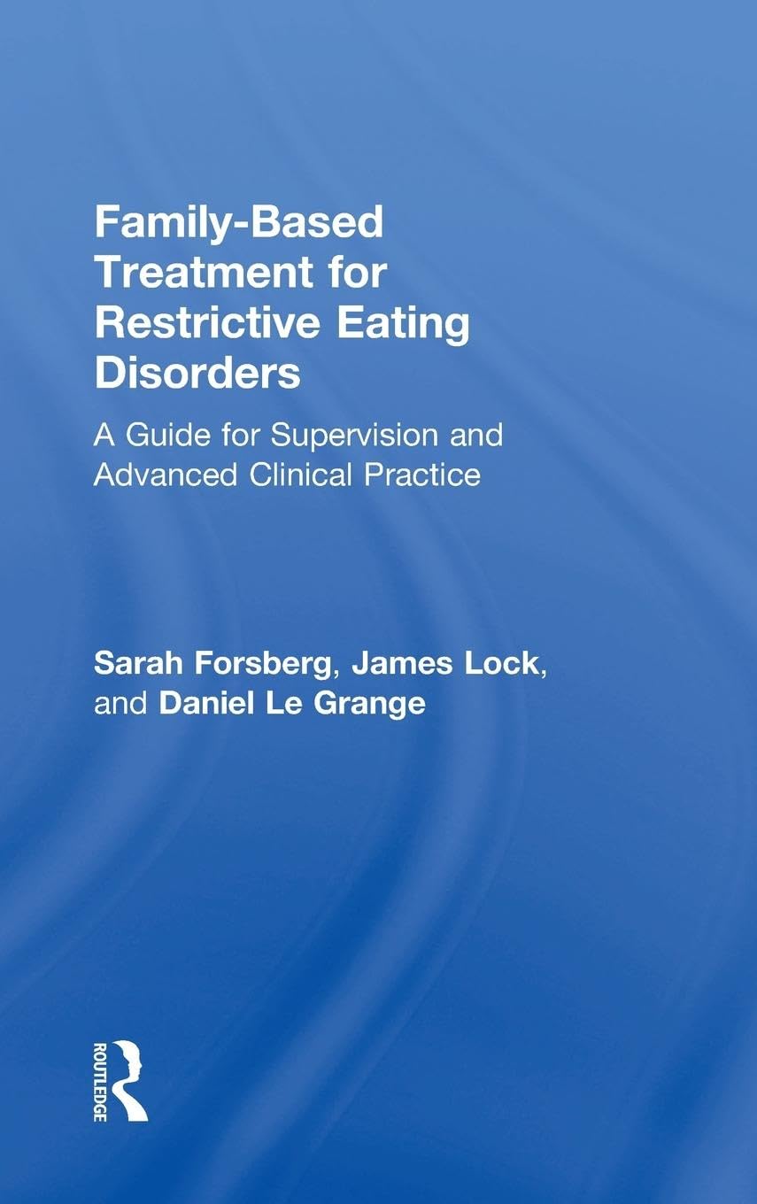 Family Based Treatment for Restrictive Eating Disorders Medicine