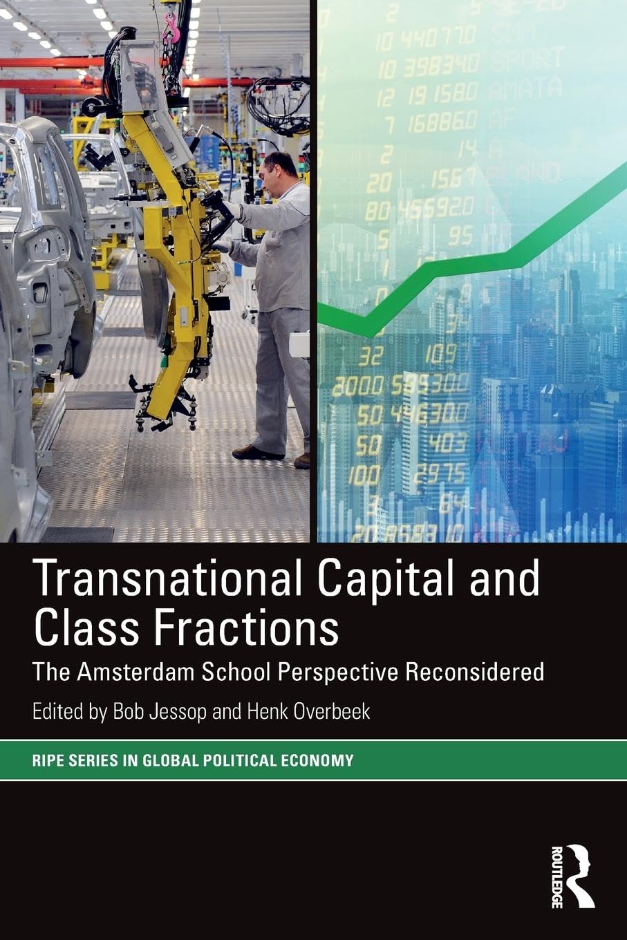 Transnational Capital and Class Fractions: The Amsterdam School Perspective Reconsidered (Ripe Series in Global Political Economy) Business, Finance & Career