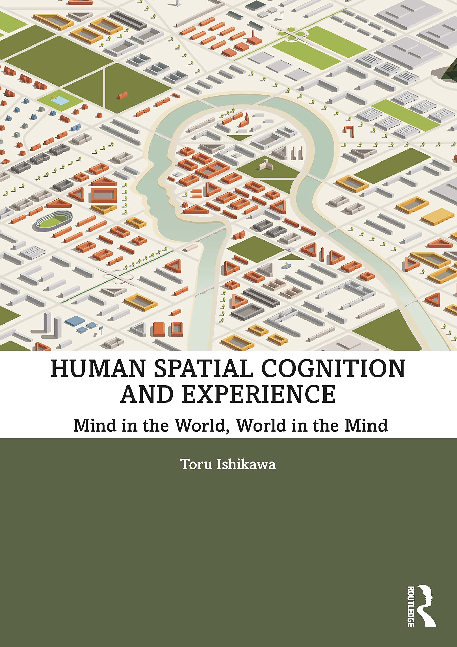 Human Spatial Cognition and Experience: Mind in the World, World in the Mind Social Sciences