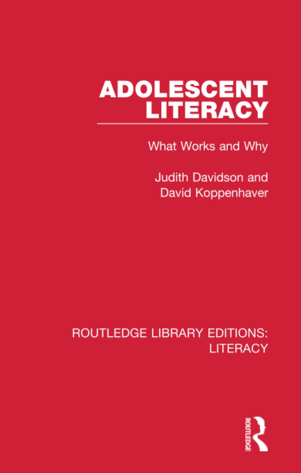 Adolescent Literacy: What Works and Why (Routledge Library Editions: Literacy, 4) Social Sciences