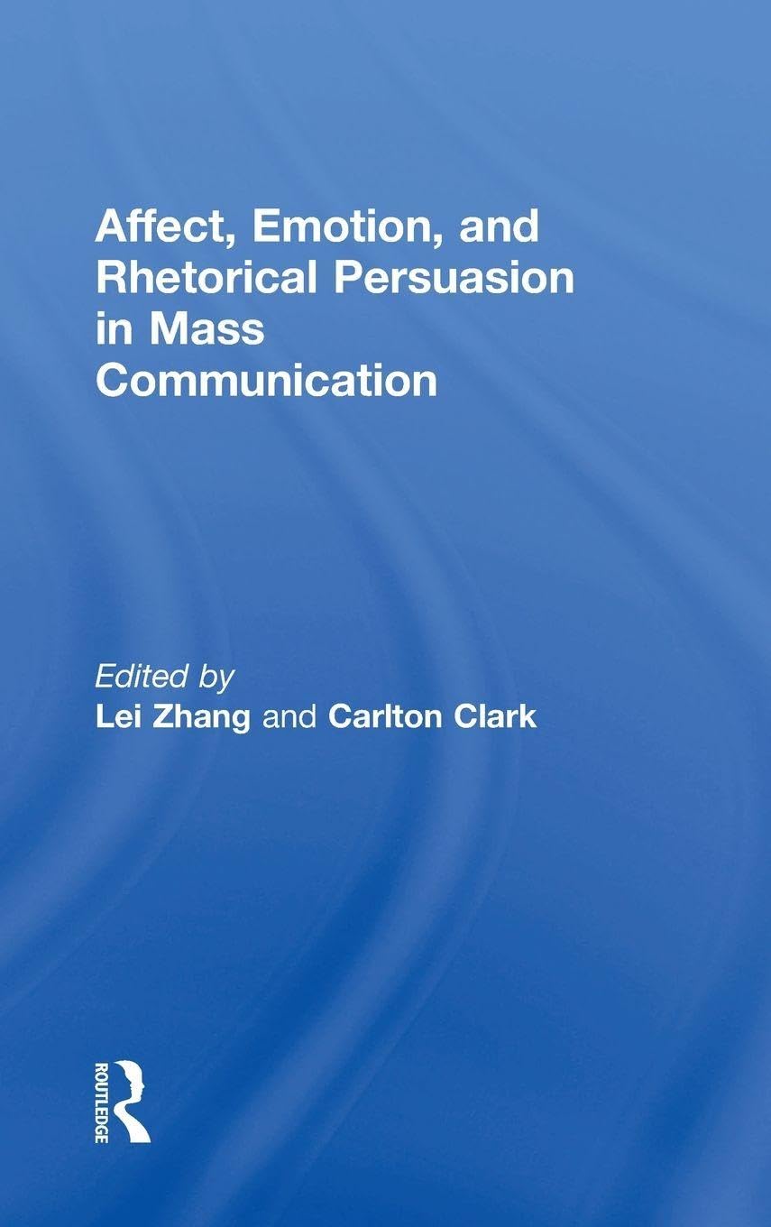 Affect, Emotion, and Rhetorical Persuasion in Mass Communication Media & Communication