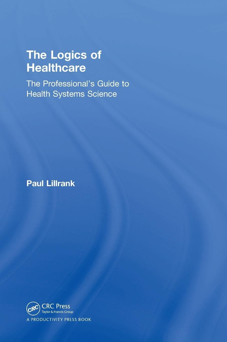 The Logics of Healthcare Medicine