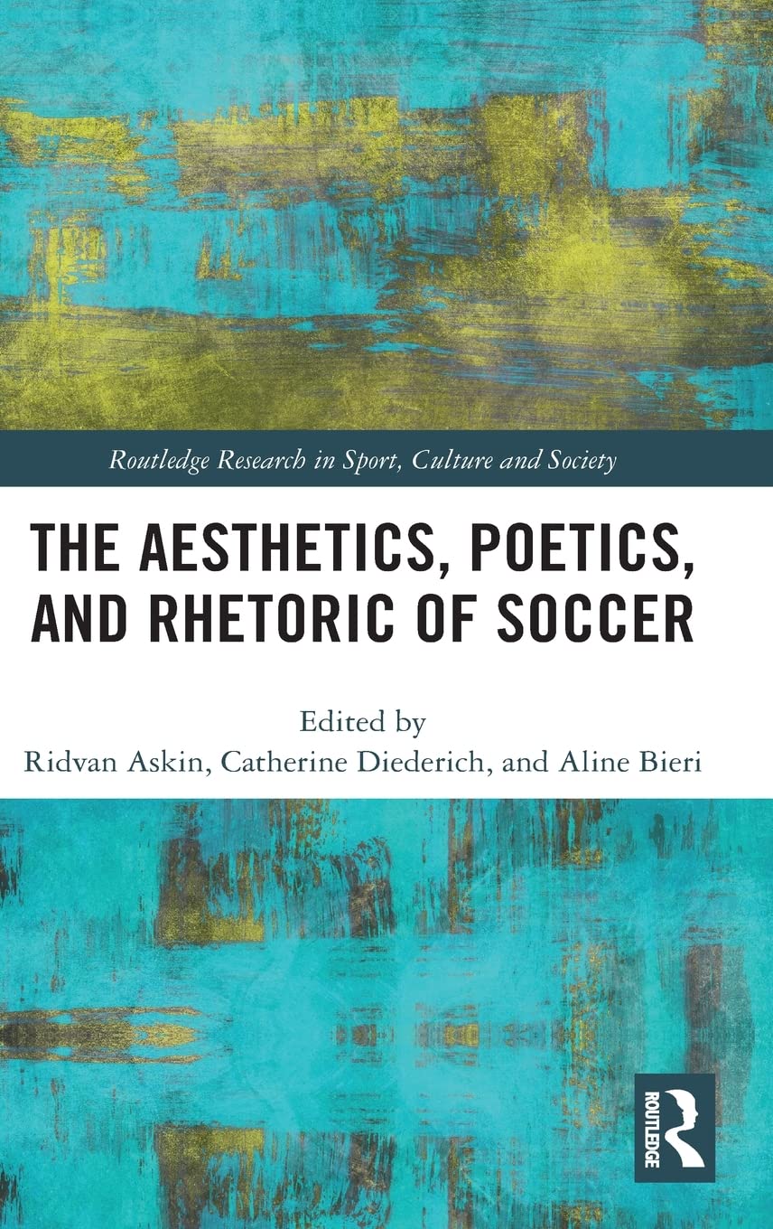 The Aesthetics, Poetics, and Rhetoric of Soccer Philosophy