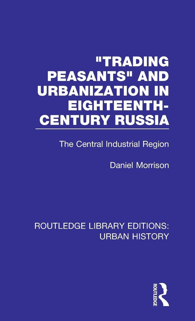 Trading Peasants and Urbanization in Eighteenth-Century Russia Politics & History