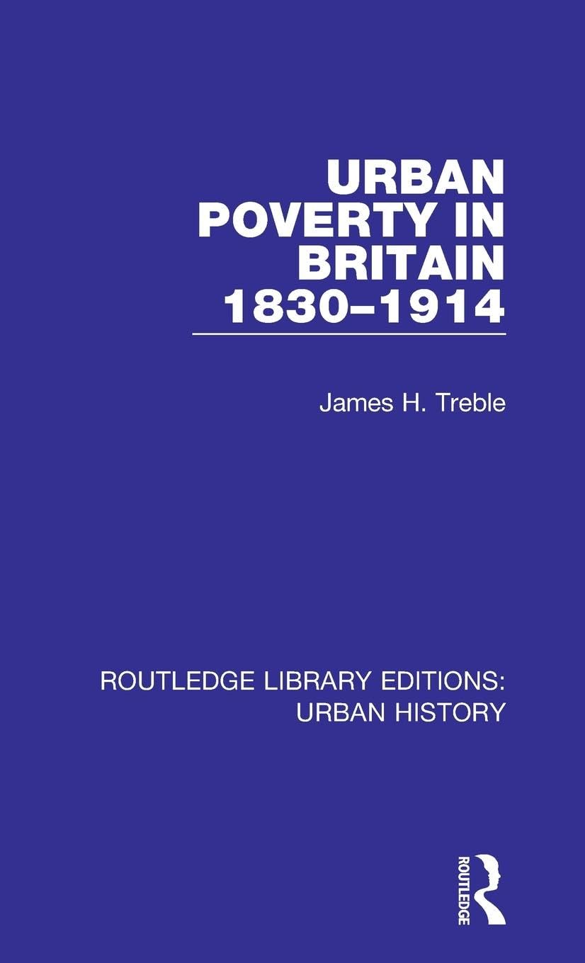 Urban Poverty in Britain 1830-1914 Social Sciences