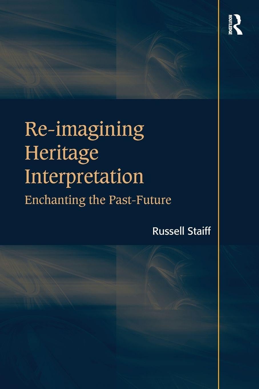 Re-imagining Heritage Interpretation: Enchanting the Past-Future Social Sciences