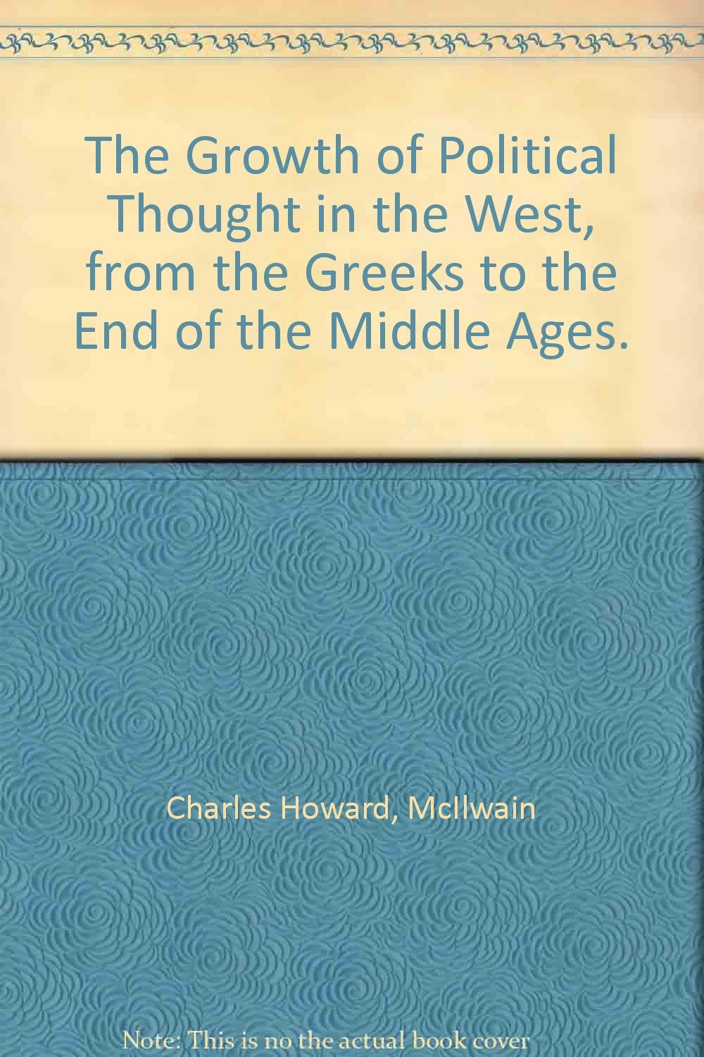 The Growth of Political Thought in the West, from the Greeks to the End of the Middle Ages. Books