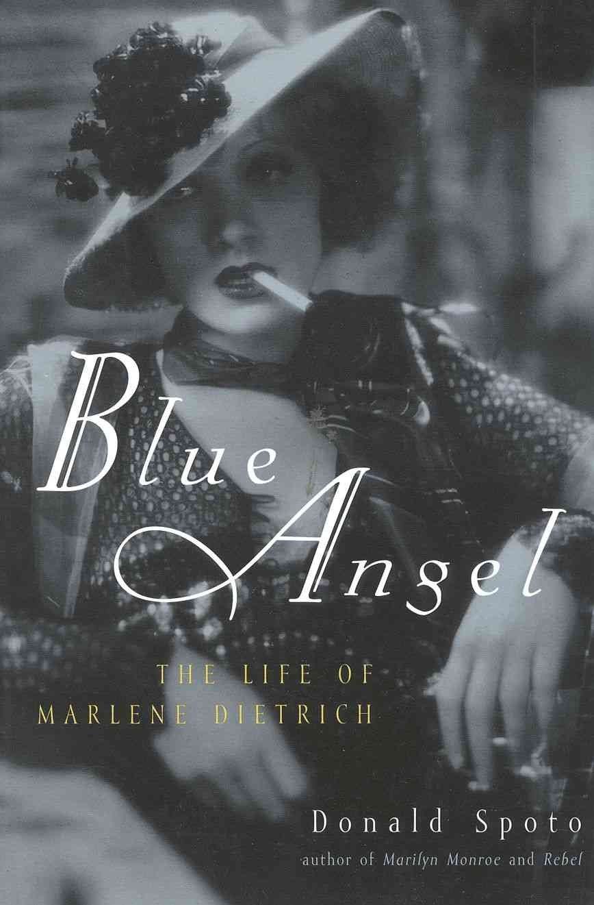 Blue Angel: The Life of Marlene Dietrich Art & Literature