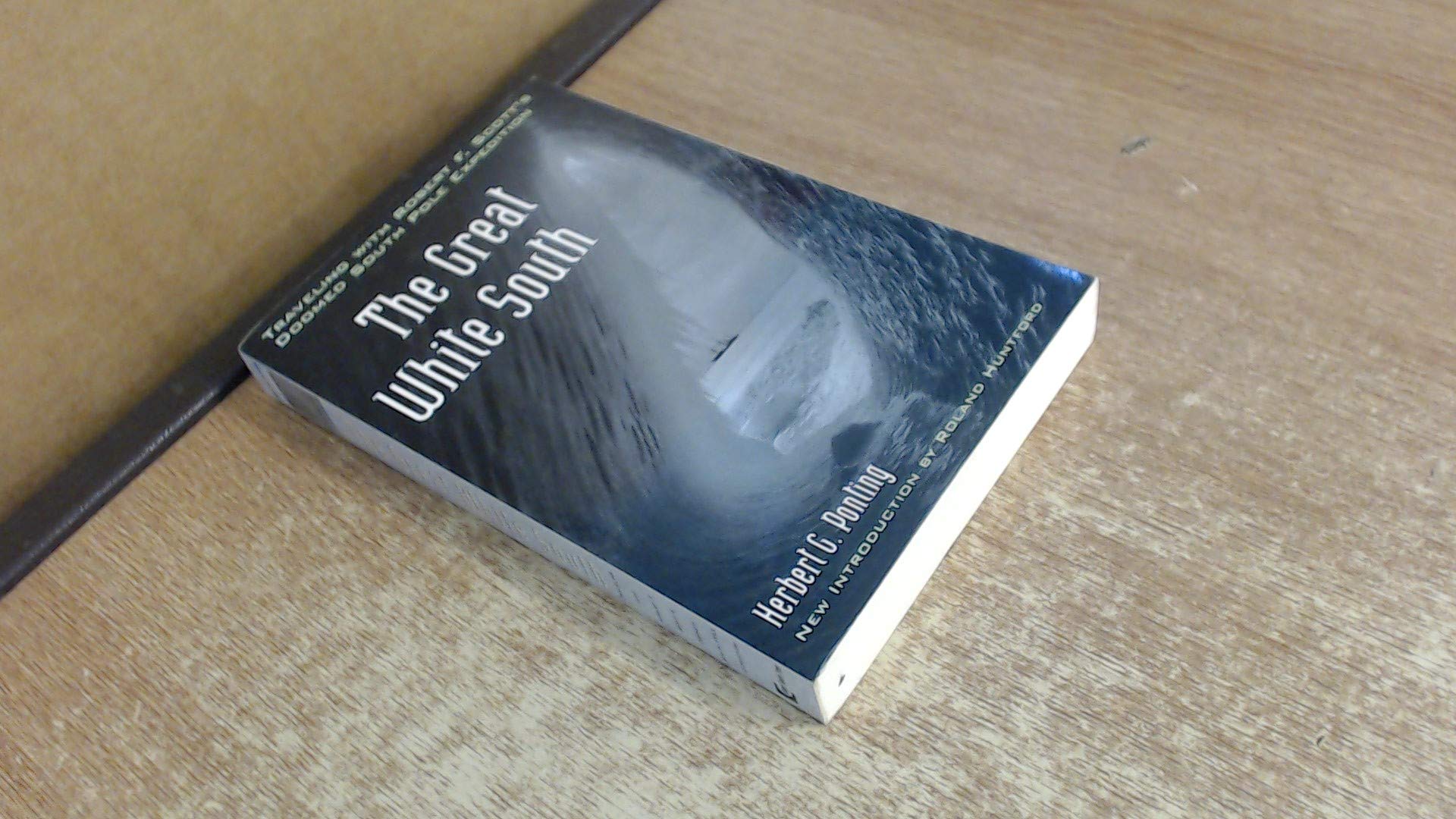 The Great White South: Traveling With Robert F. Scott's Doomed South Pole Expedition Essays & Short Stories