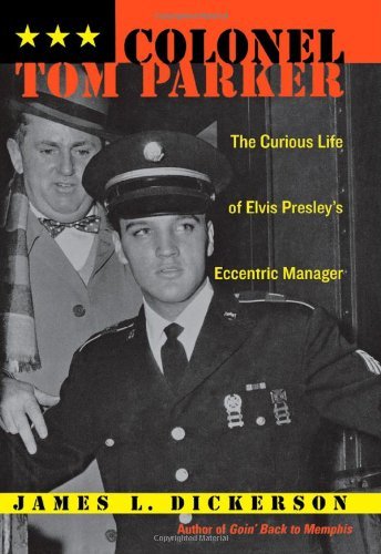 Colonel Tom Parker: The Curious Life of Elvis Presley's Eccentric Manager Pop culture