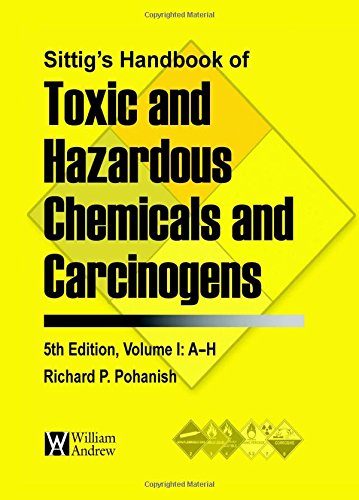 Sittig's Handbook of Toxic & Hazardous Chem & Carcinogens Medicine