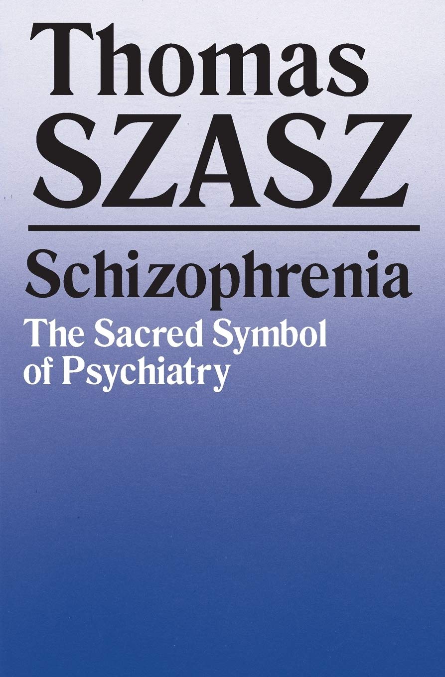 Schizophrenia: The Sacred Symbol of Psychiatry book