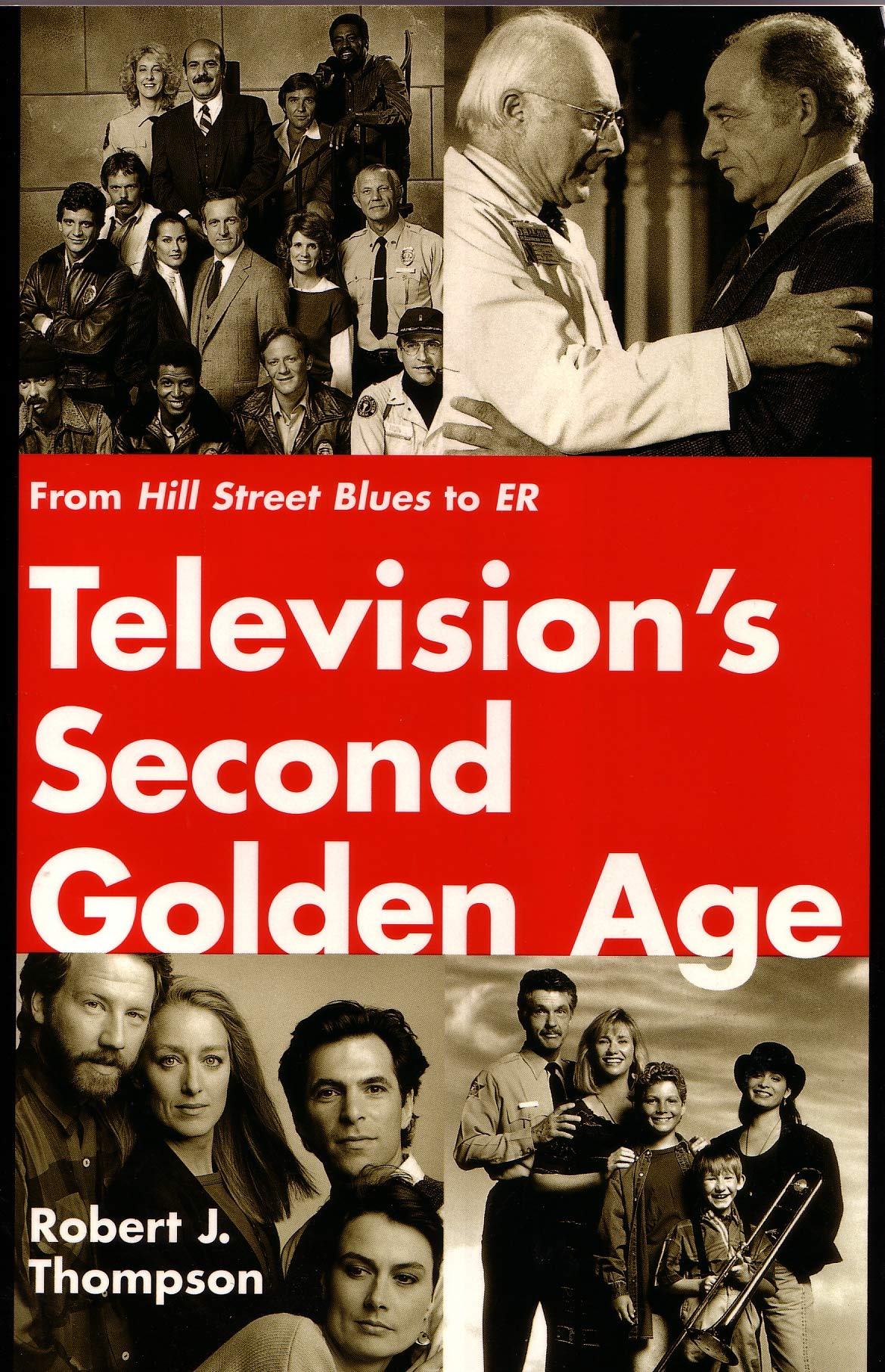 Television's Second Golden Age: From Hill Street Blues to Er : Hill Street Blues, Thirtysomething, St. Elsewhere, China Beach, Cagney & Lacey, Twin ... Northern (The Television Series) Media & Communication