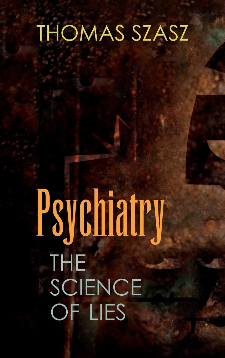 Psychiatry: The Science of Lies Medicine