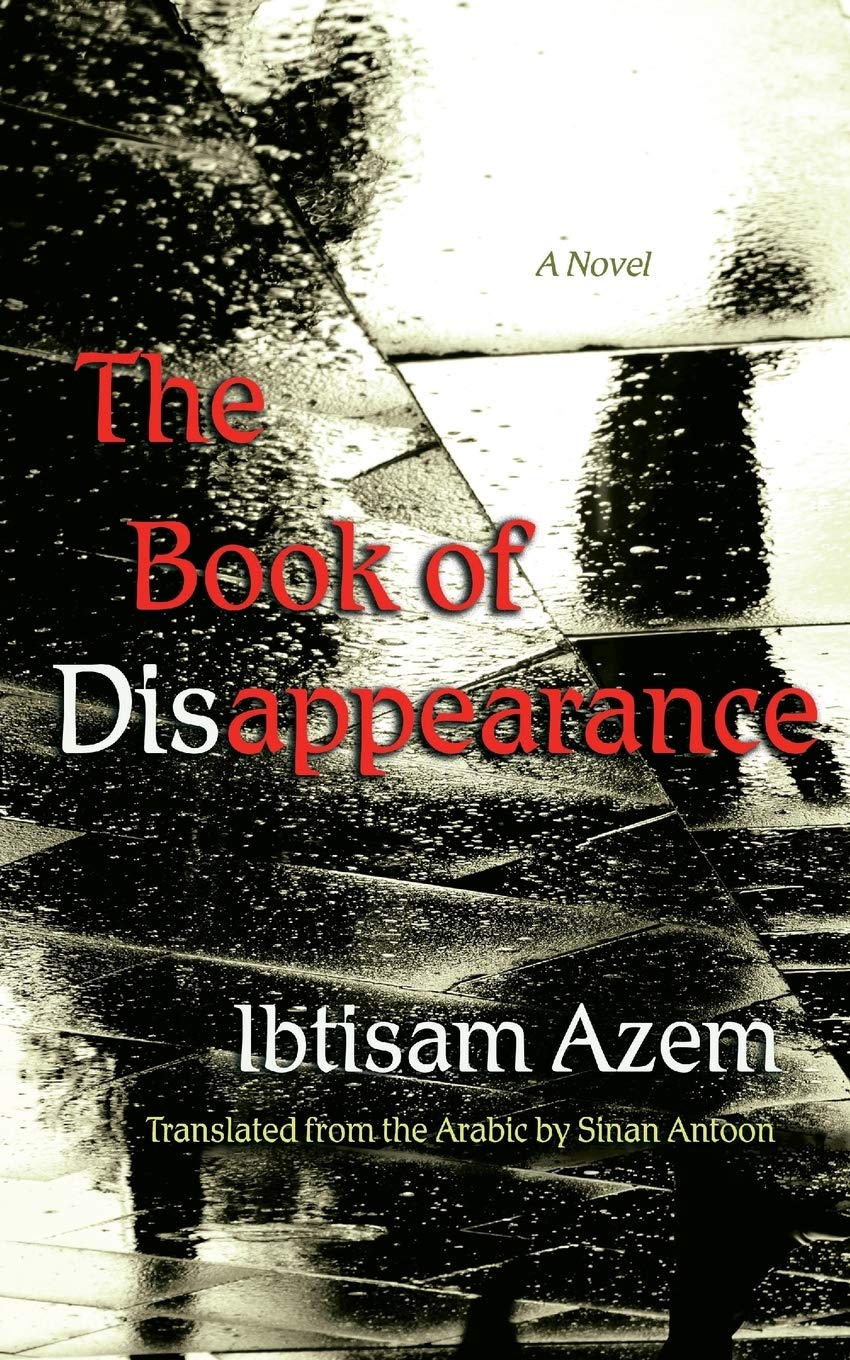 The Book of Disappearance: A Novel (Middle East Literature in Translation) Contemporary literature