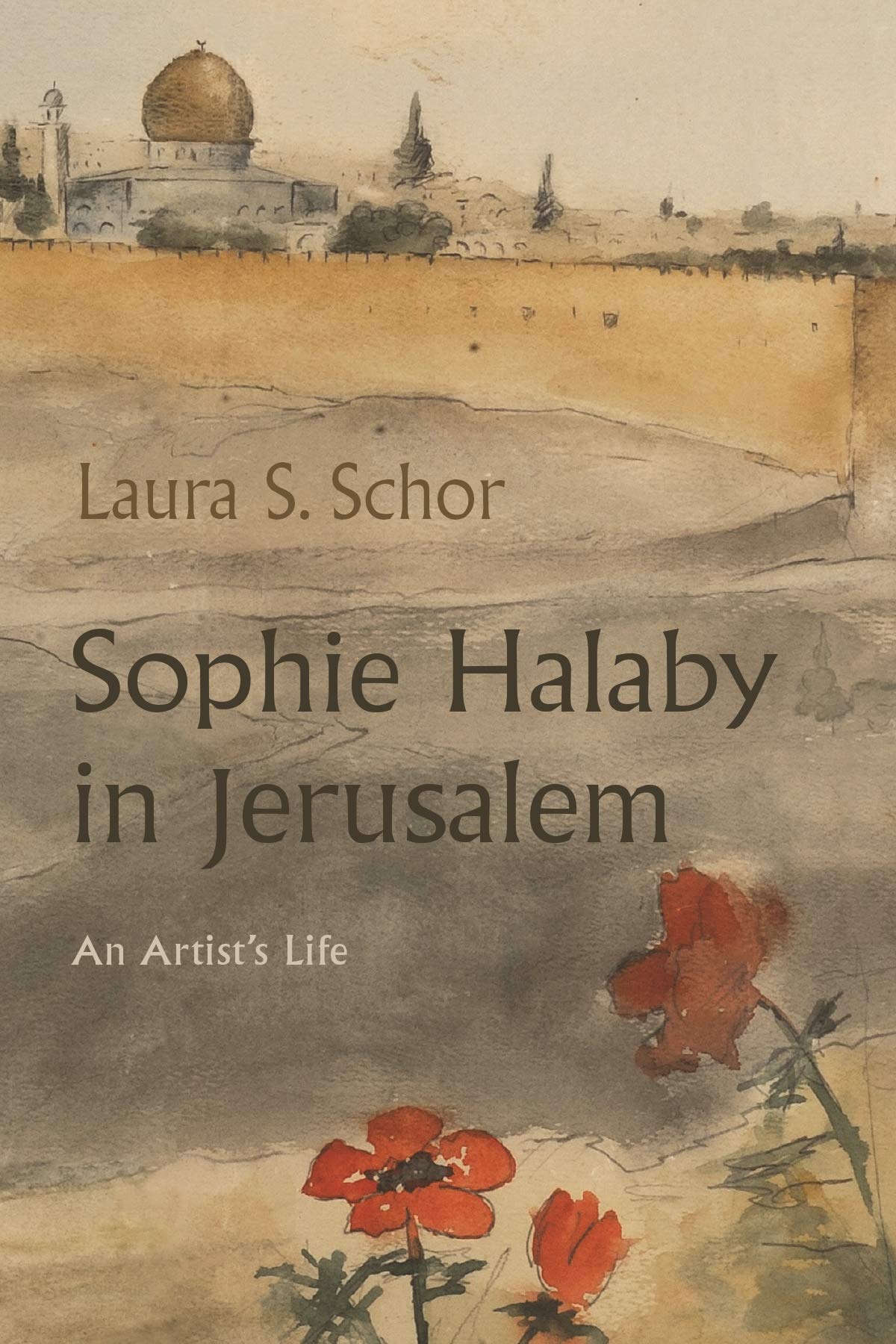 Sophie Halaby in Jerusalem: An Artist's Life: An Artist'’s Life Social Sciences