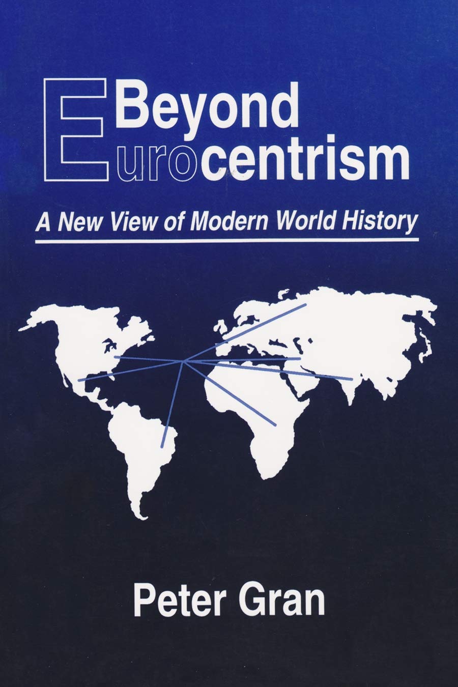 Beyond Eurocentrism: A New View of Modern World History Social Sciences