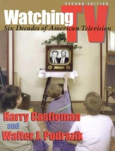 Watching TV: Six Decades of American Television book