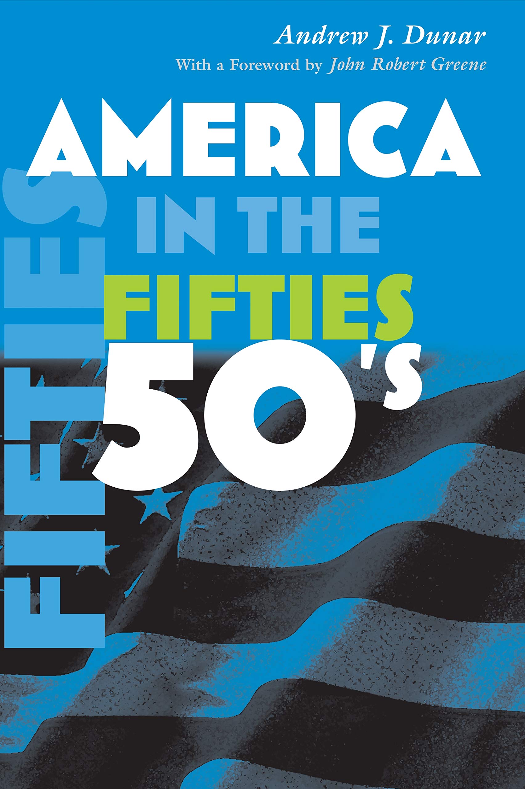 America in the Fifties (America in the Twentieth Century) Politics & History