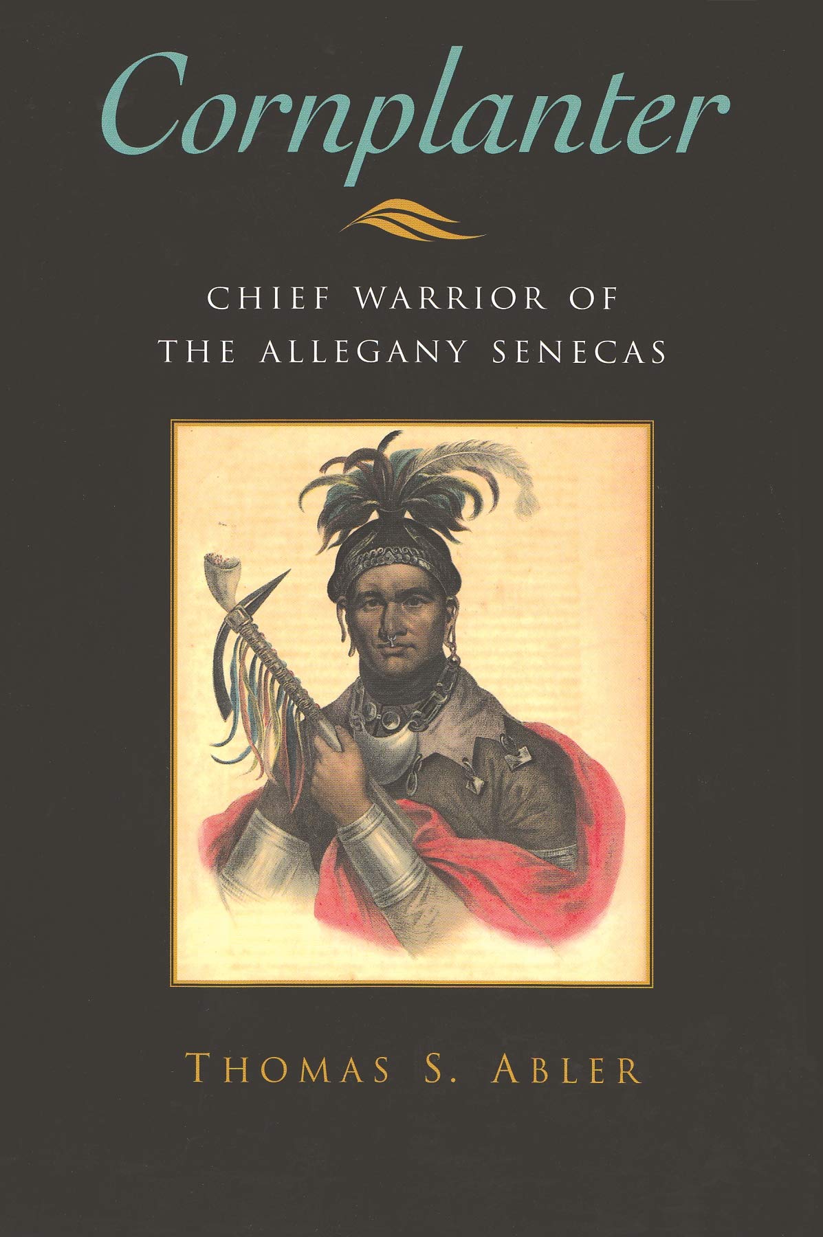 Cornplanter: Chief Warrior of the Allegany Senecas (Iroquois and Their Neighbors) Social Sciences