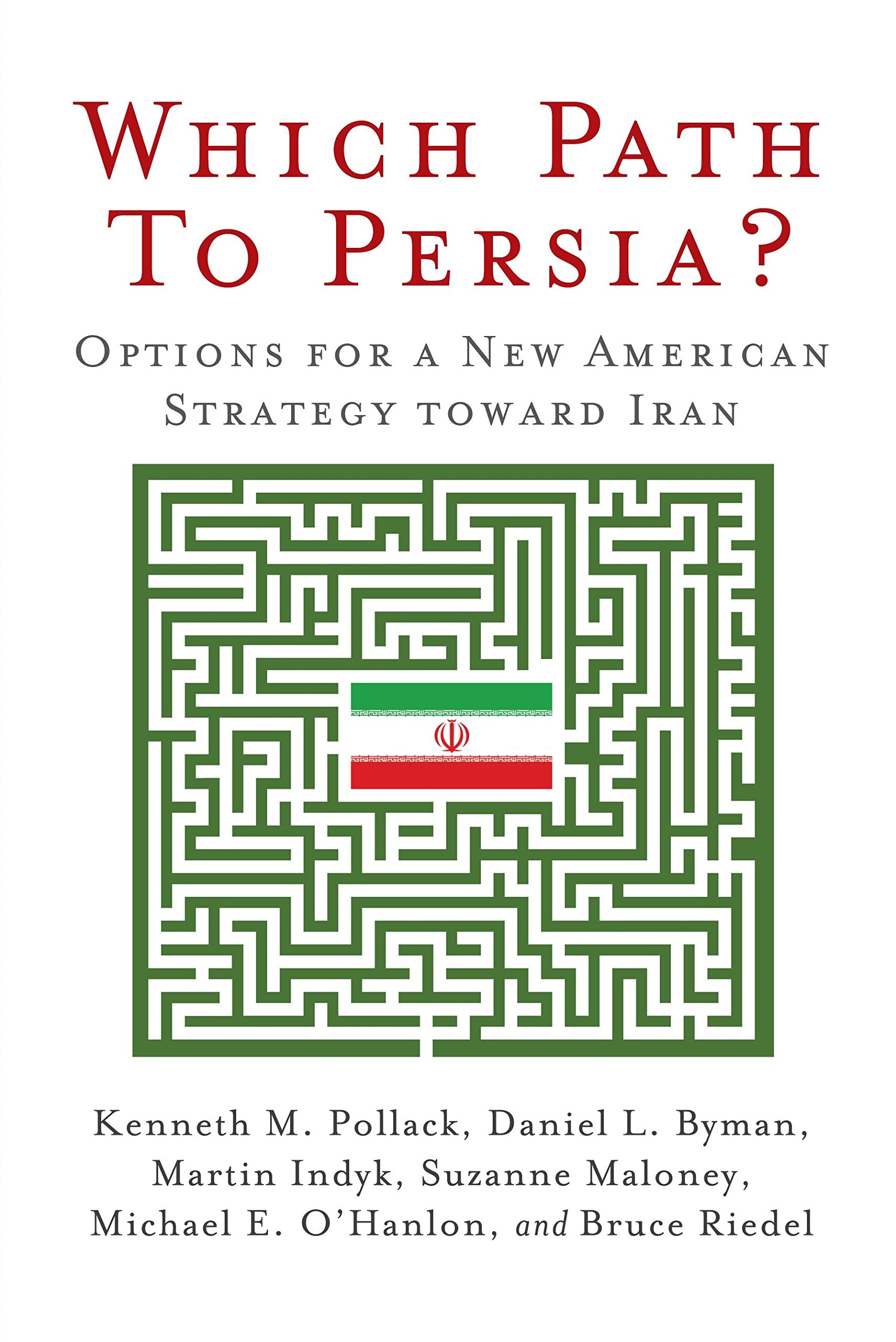 Which Path to Persia?: Options for a New American Strategy toward Iran book