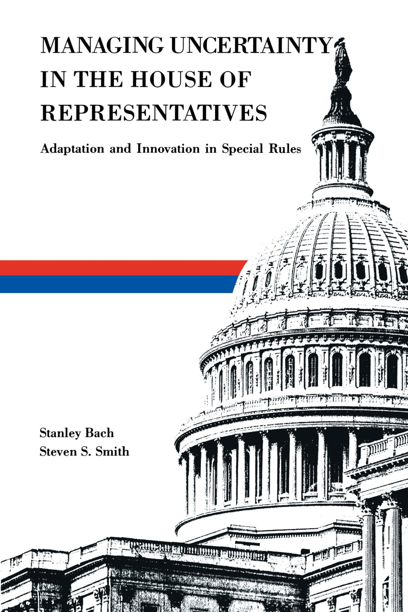 Managing Uncertainty in the House of Representatives: Adaption and Innovation in Special Rules Law