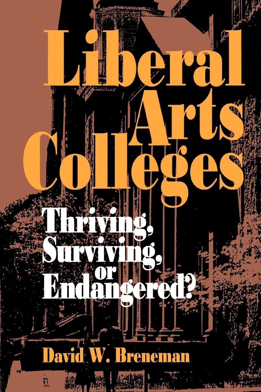Liberal Arts Colleges: Thriving, Surviving, or Endangered? book