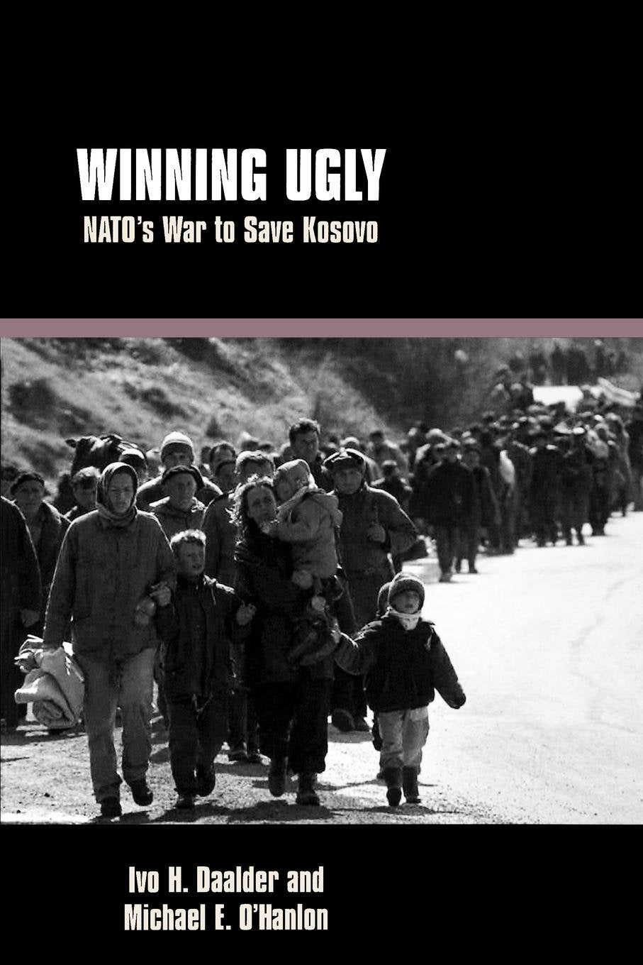 Winning Ugly: NATO's War to Save Kosovo Law