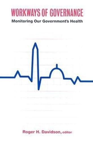 Workways of Governance: Monitoring Our Government's Health Business, Finance & Career