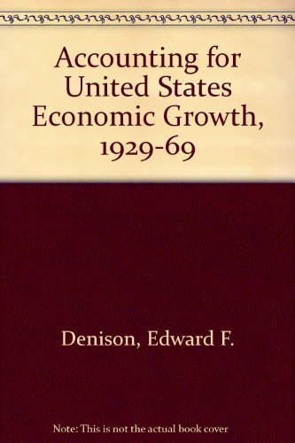 Accounting for United States Economic Growth, 1929-1969 Social Sciences