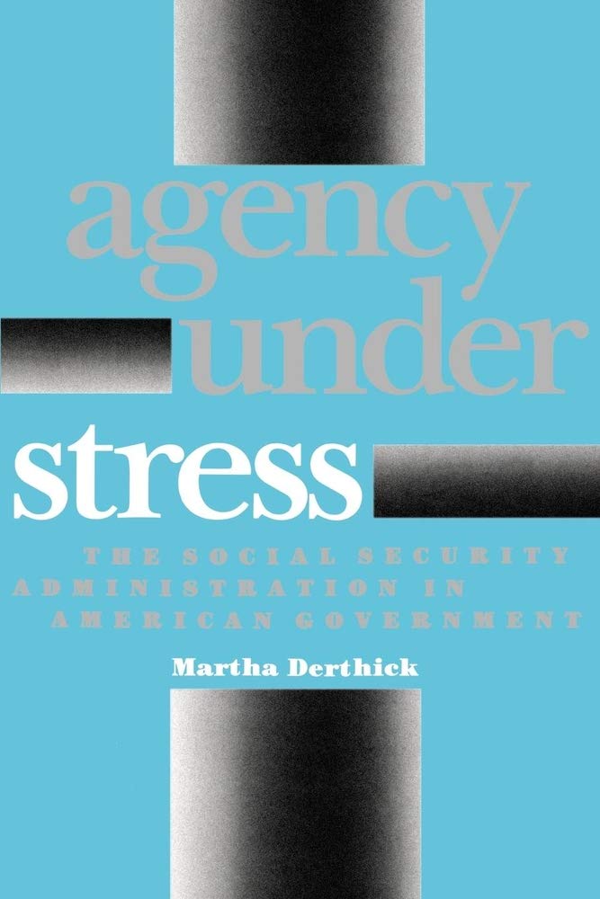 AGENCY UNDER STRESS: The Social Security Administration in American Government Books