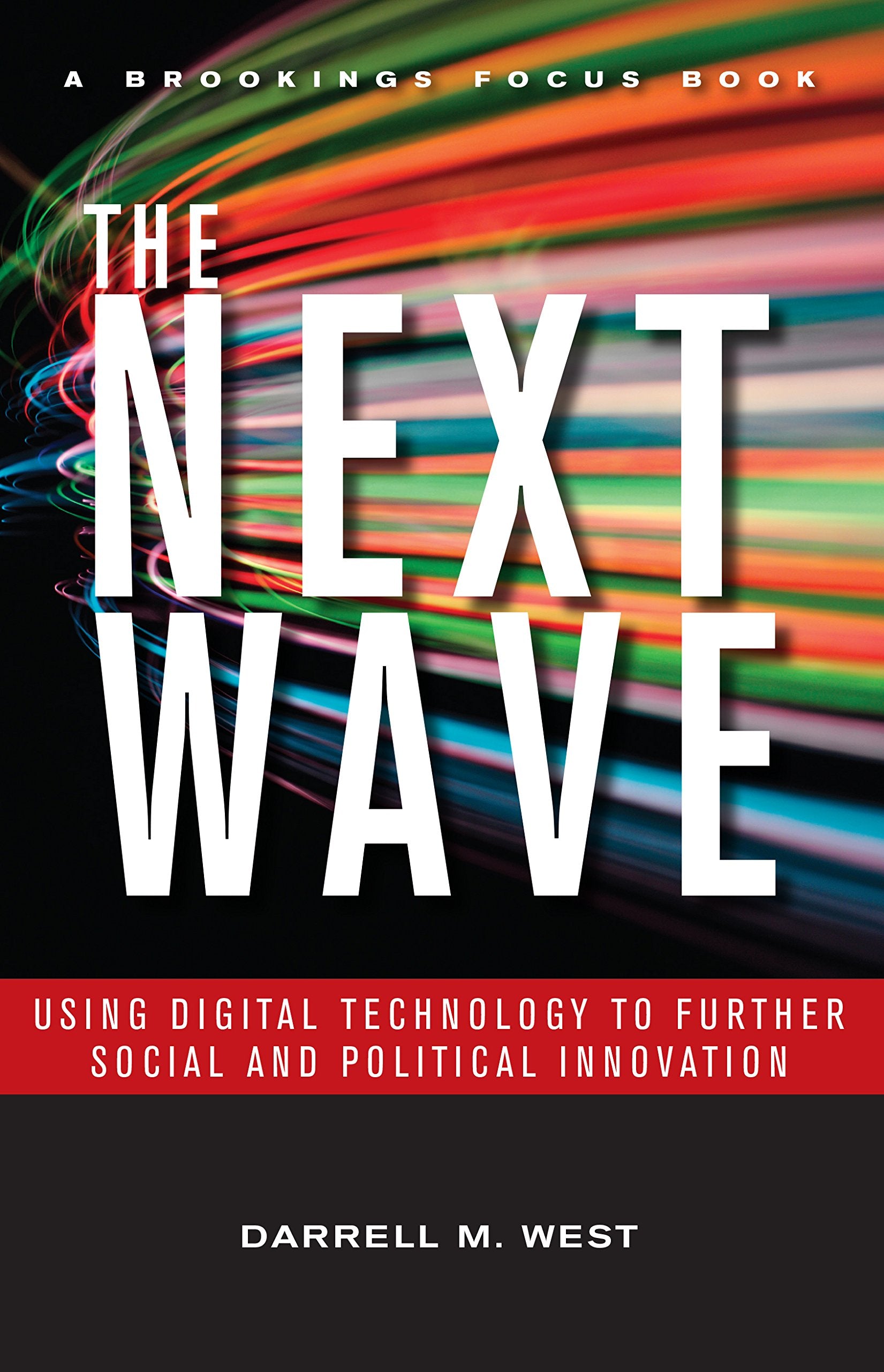 The Next Wave: Using Digital Technology to Further Social and Political Innovation book