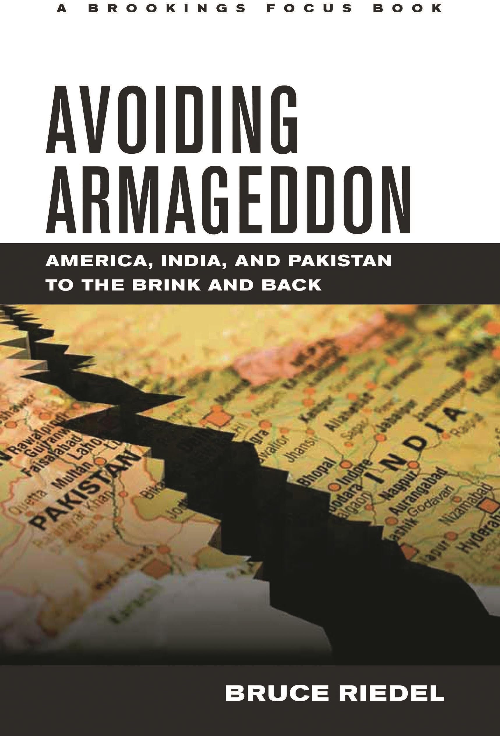 Avoiding Armageddon: America, India, and Pakistan to the Brink and Back (Brookings Focus Books) Social Sciences