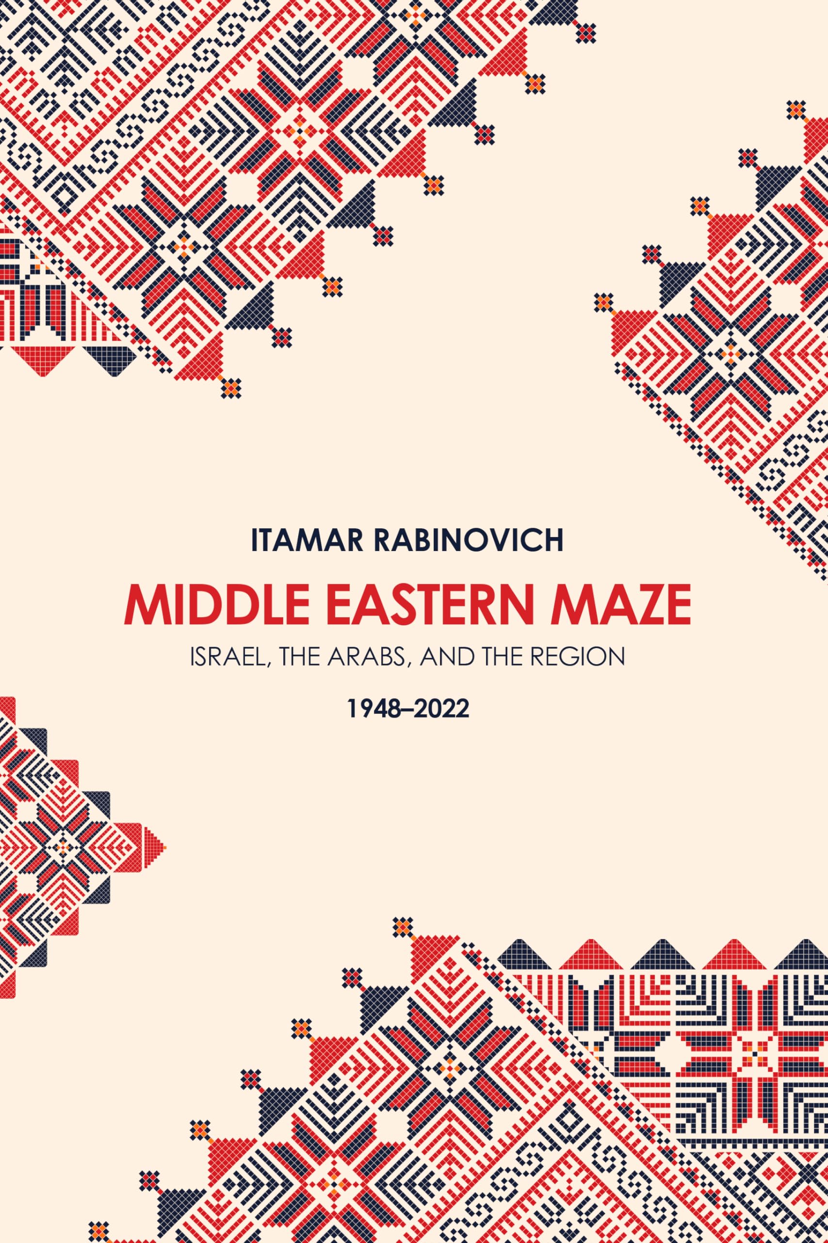 Middle Eastern Maze: Israel, The Arabs, and the Region 1948-2022 Law