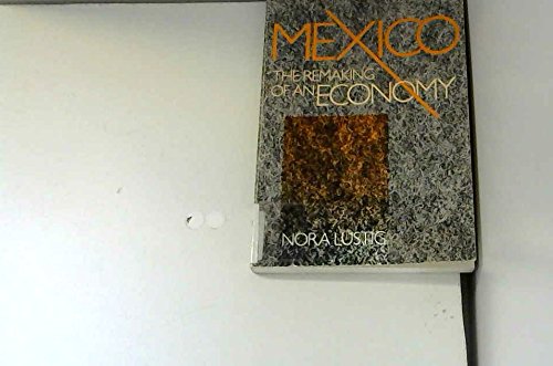Mexico: The Remaking of an Economy Business, Finance & Career