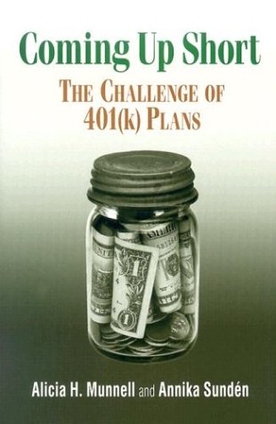 Coming Up Short: The Challenge of 401(K) Plans book