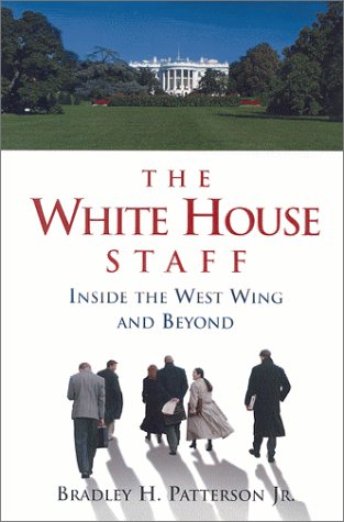 The White House Staff: Inside the West Wing and Beyond Social Sciences