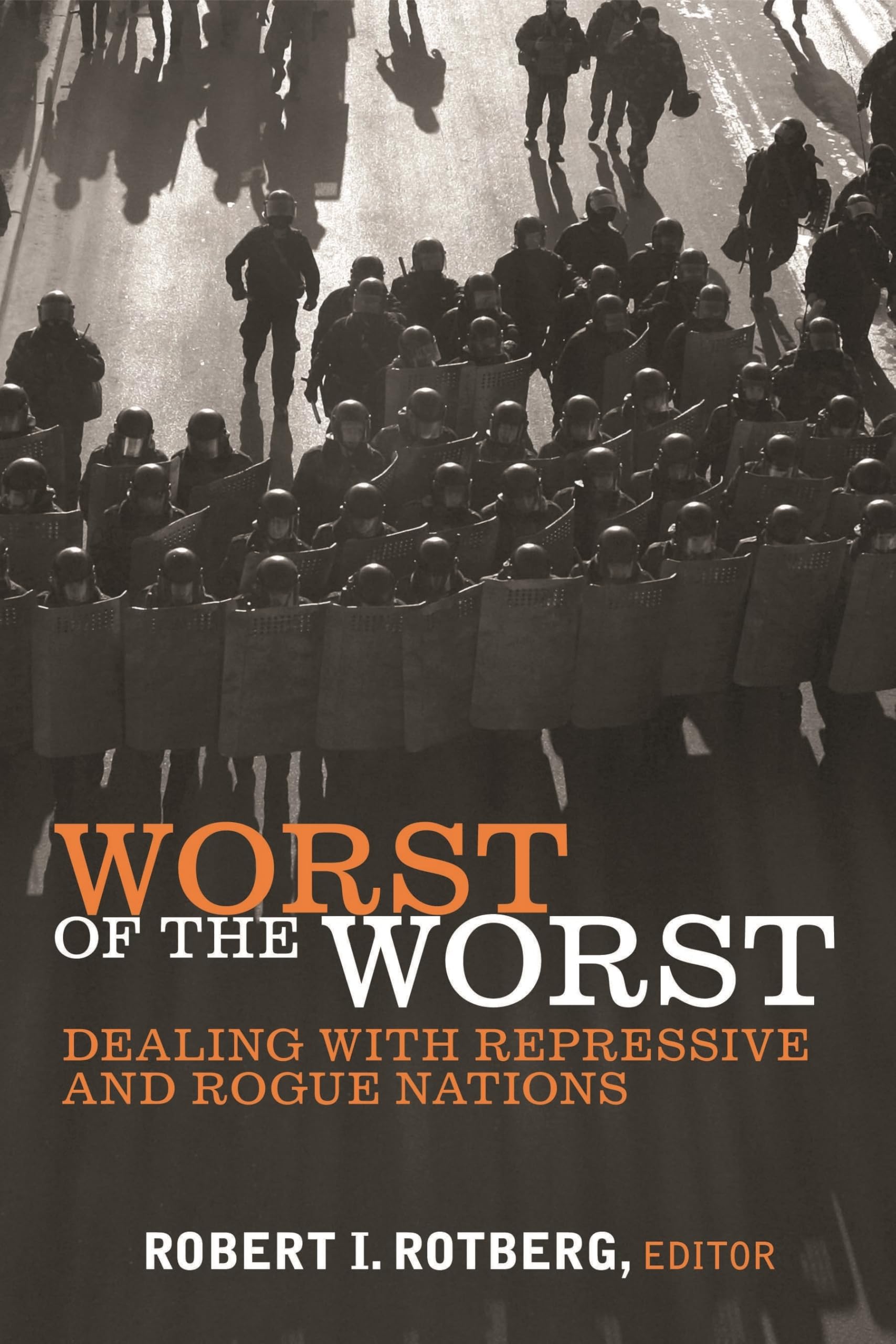 Worst of the Worst: Dealing with Repressive and Rogue Nations Law